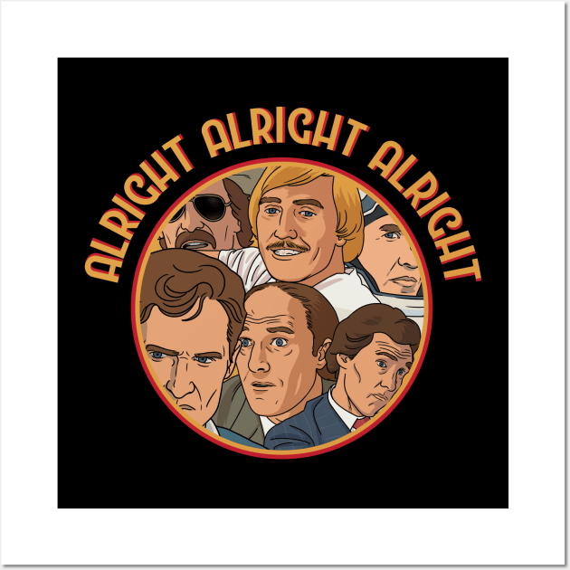 Alright Alright Alright Wall Art by Sergeinker